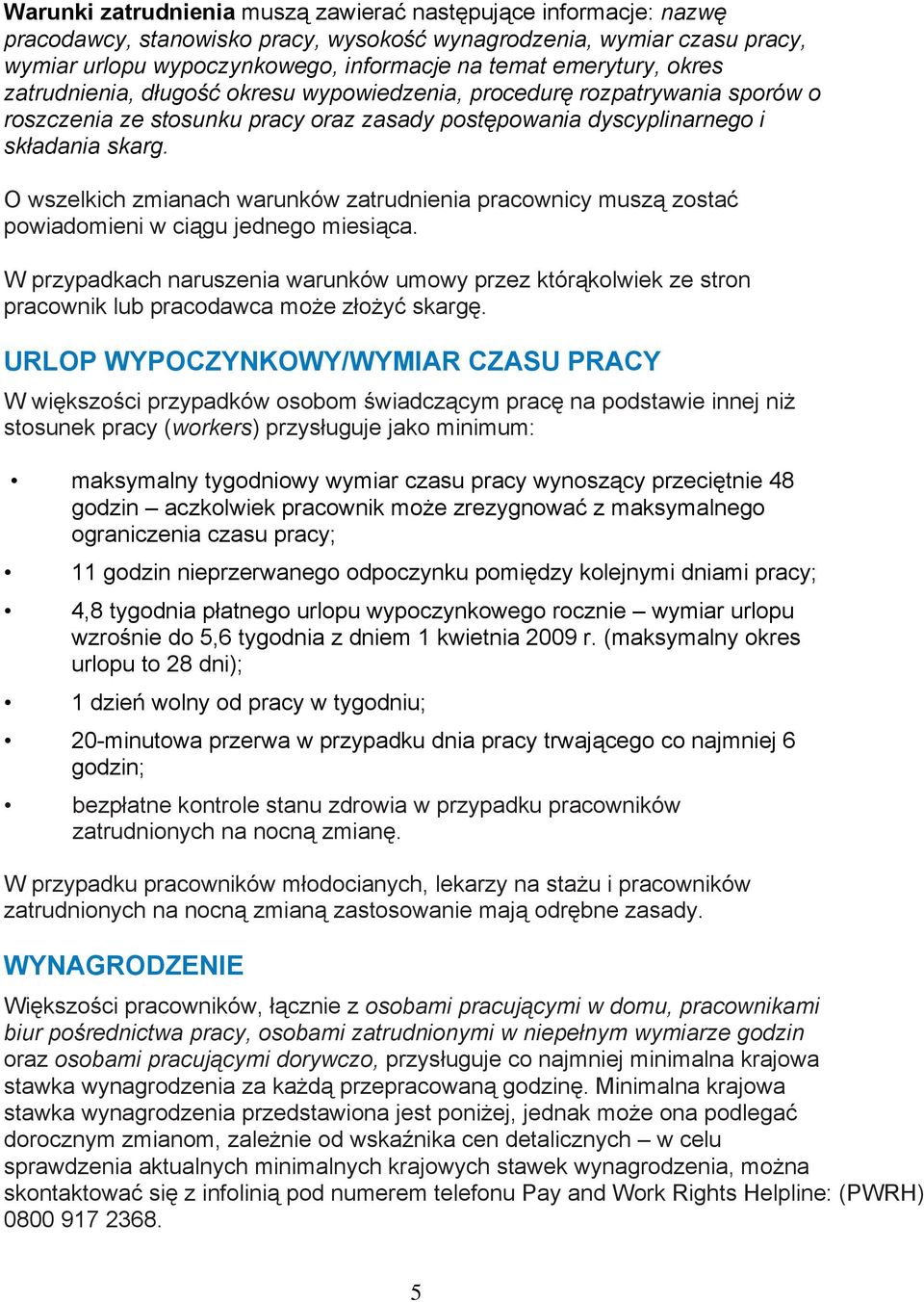 O wszelkich zmianach warunków zatrudnienia pracownicy muszą zostać powiadomieni w ciągu jednego miesiąca.