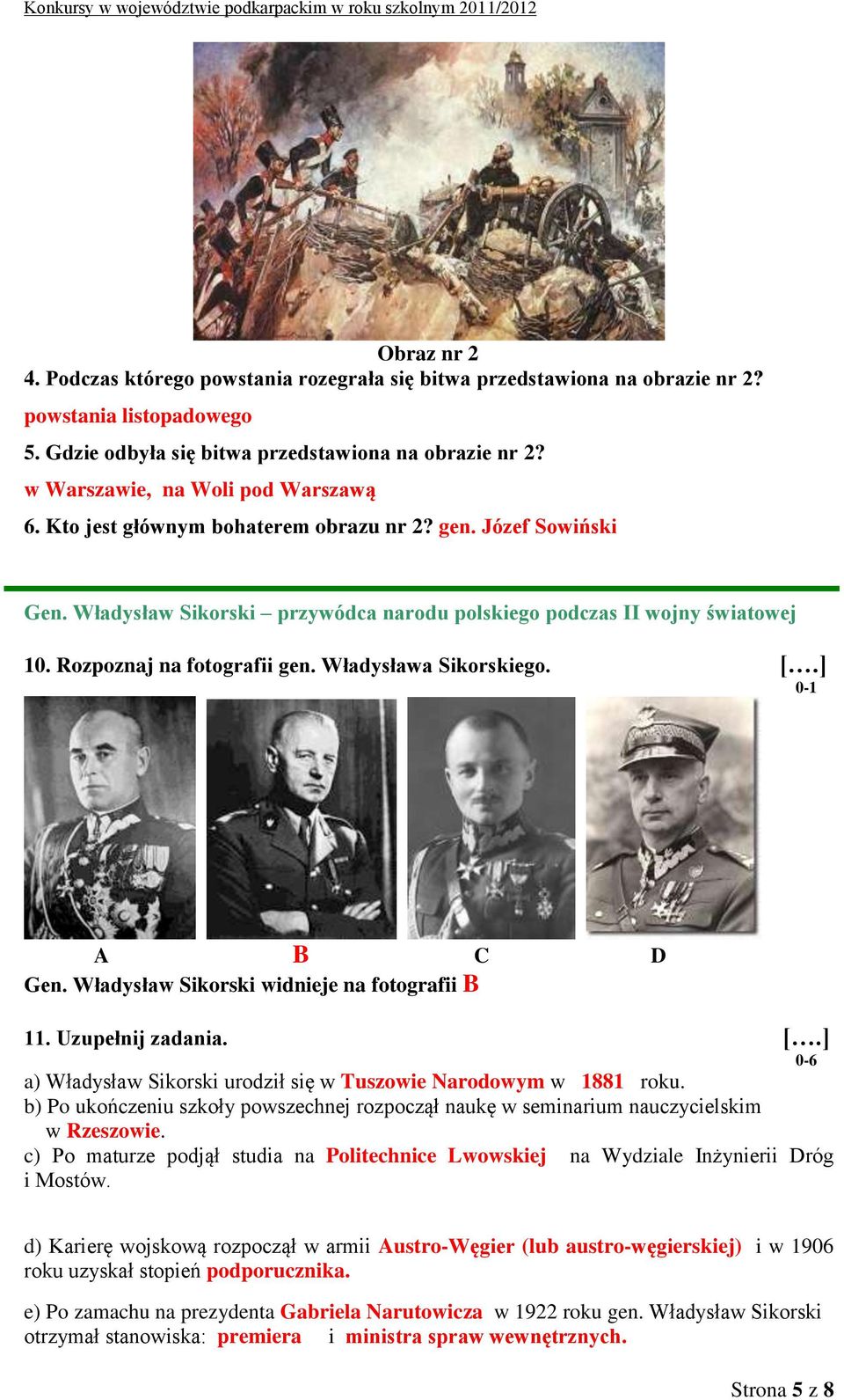 Rozpoznaj na fotografii gen. Władysława Sikorskiego. A B C D Gen. Władysław Sikorski widnieje na fotografii B 11. Uzupełnij zadania.