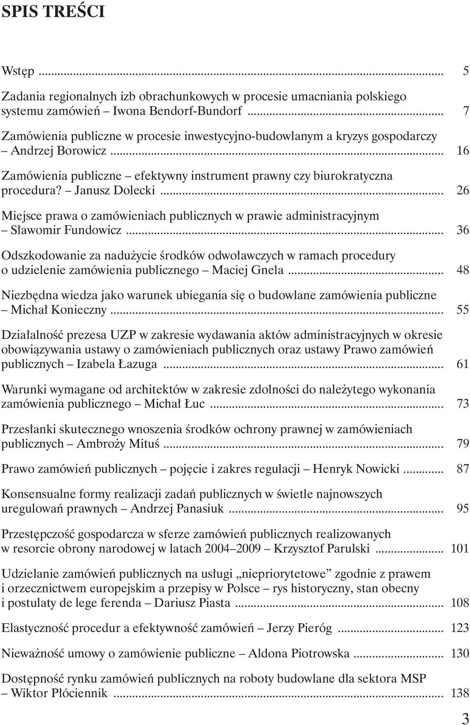 .. 26 Miejsce prawa o zamówieniach publicznych w prawie administracyjnym Sławomir Fundowicz.