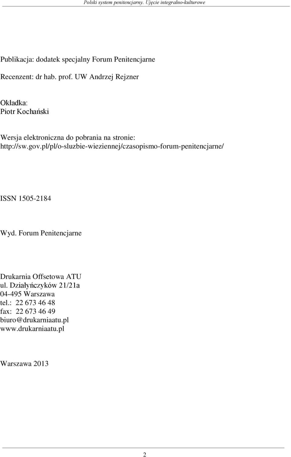 pl/pl/o-sluzbie-wieziennej/czasopismo-forum-penitencjarne/ ISSN 1505-2184 Wyd.