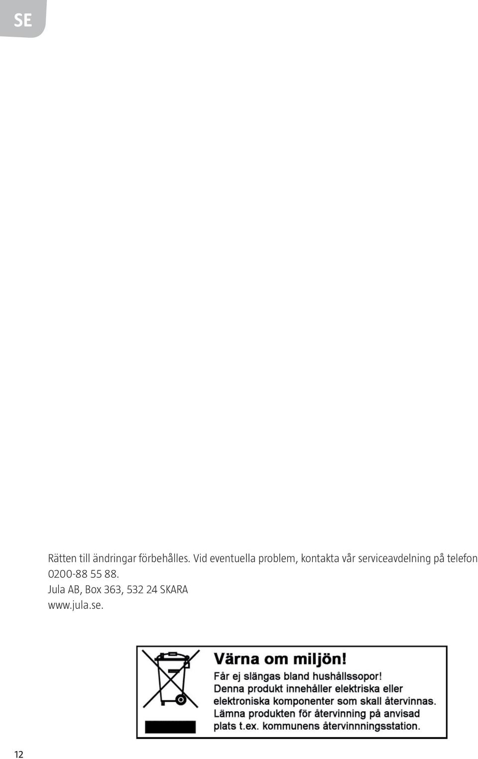 serviceavdelning på telefon 0200-88 55