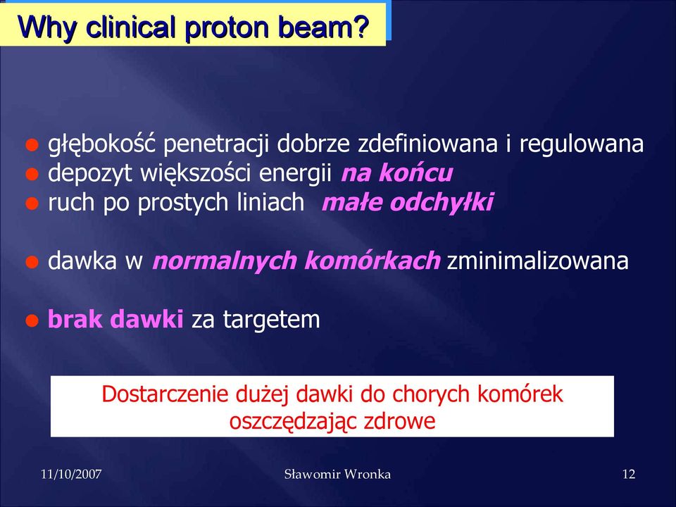 energii na końcu ruch po prostych liniach małe odchyłki dawka w