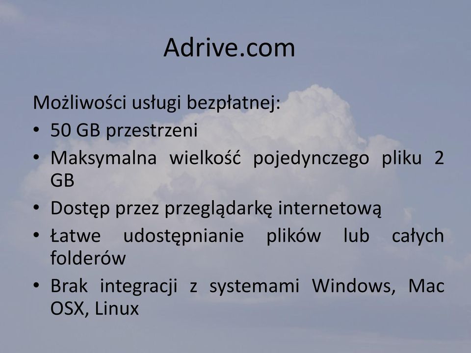 Maksymalna wielkośd pojedynczego pliku 2 GB Dostęp przez