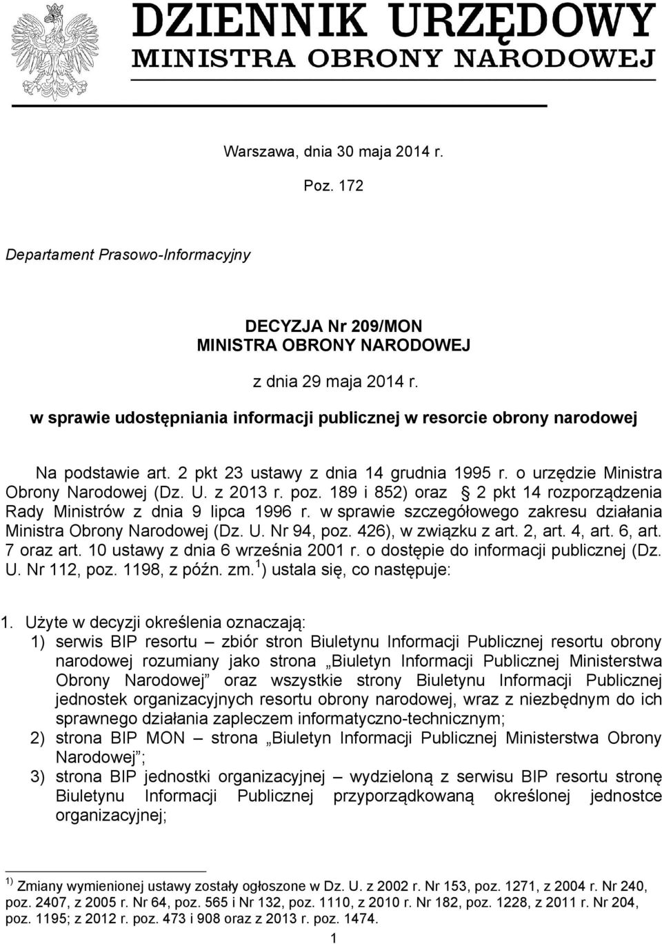 189 i 852) oraz 2 pkt 14 rozporządzenia Rady Ministrów z dnia 9 lipca 1996 r. w sprawie szczegółowego zakresu działania Ministra Obrony Narodowej (Dz. U. Nr 94, poz. 426), w związku z art. 2, art.