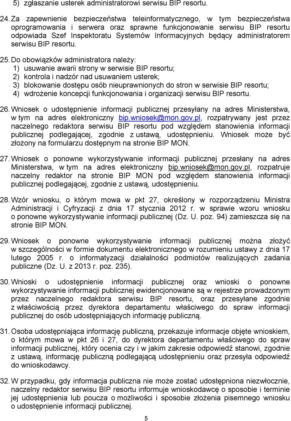 będący administratorem serwisu BIP resortu. 25.