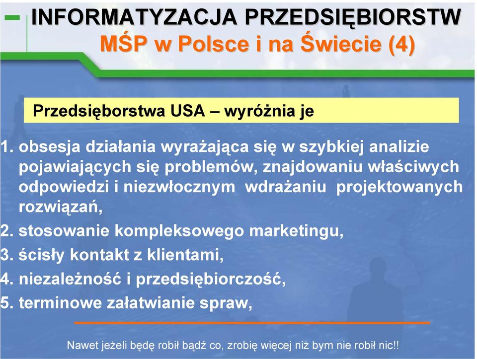 odpowiedzi i niezwłocznym wdrażaniu projektowanych rozwiązań,. stosowanie kompleksowego marketingu,.