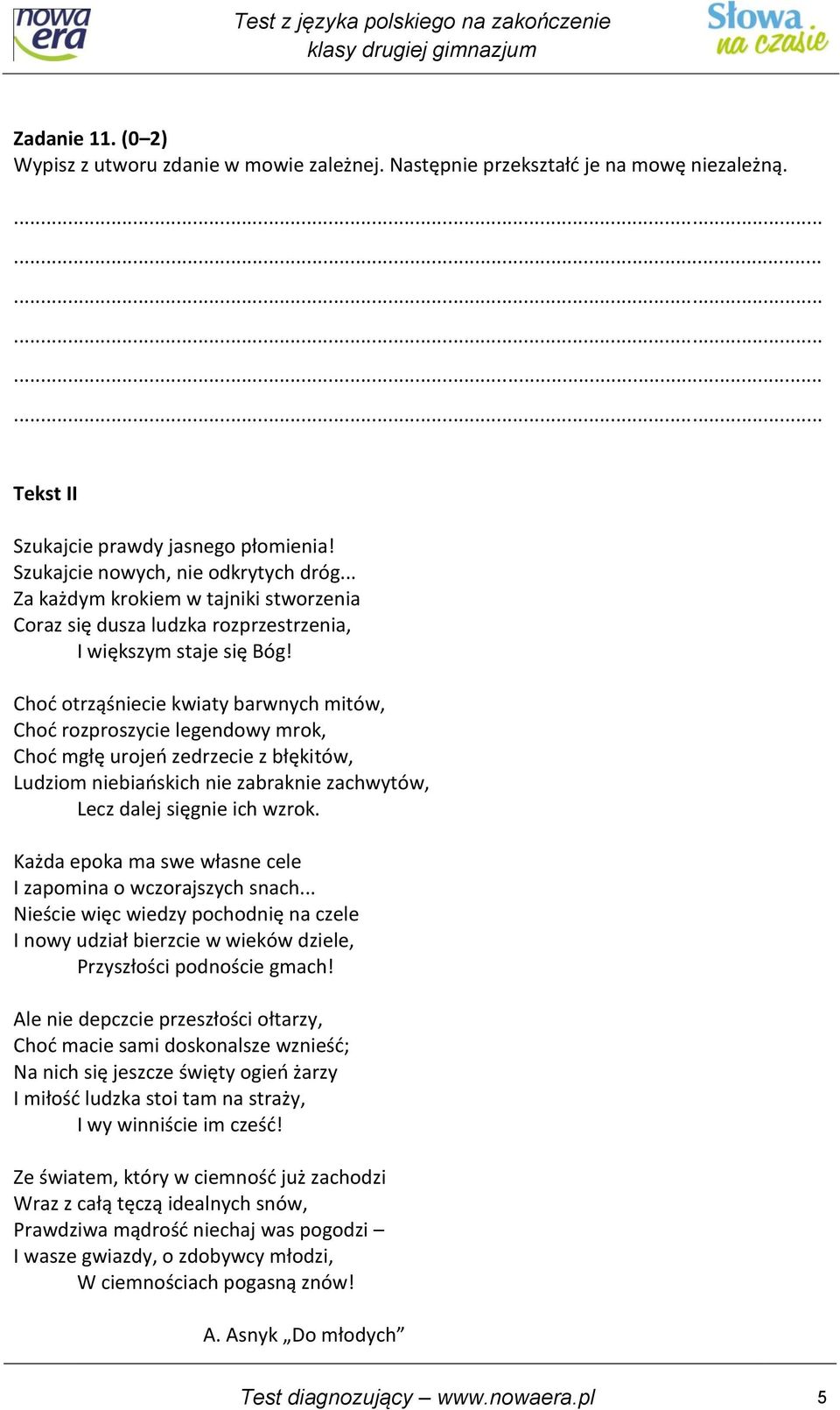 Chod otrząśniecie kwiaty barwnych mitów, Chod rozproszycie legendowy mrok, Chod mgłę urojeo zedrzecie z błękitów, Ludziom niebiaoskich nie zabraknie zachwytów, Lecz dalej sięgnie ich wzrok.