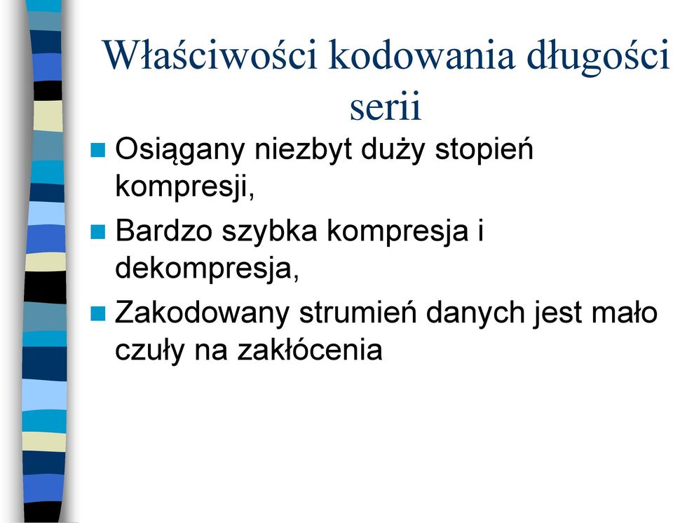 Bardzo szybka kompresja i dekompresja,