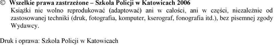 zastosowanej techniki (druk, fotografia, komputer, kserograf, fonografia