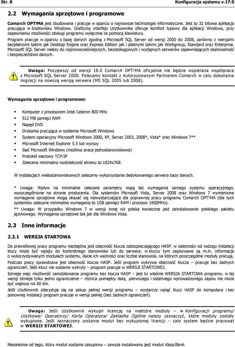 Graficzny interfejs Użytkownika oferuje komfort typowy dla aplikacji Windows, przy zapewnieniu możliwości obsługi programu wyłącznie za pomocą klawiatury.