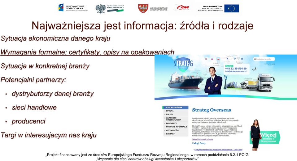Sytuacja w konkretnej branży Potencjalni partnerzy: dystrybutorzy