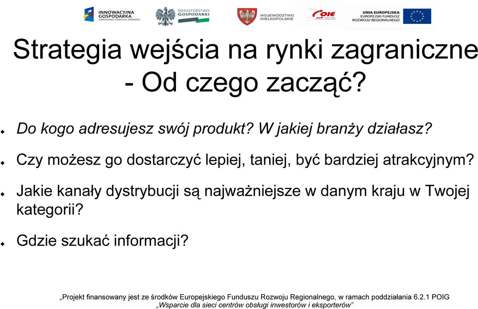 Czy możesz go dostarczyć lepiej, taniej, być bardziej atrakcyjnym?