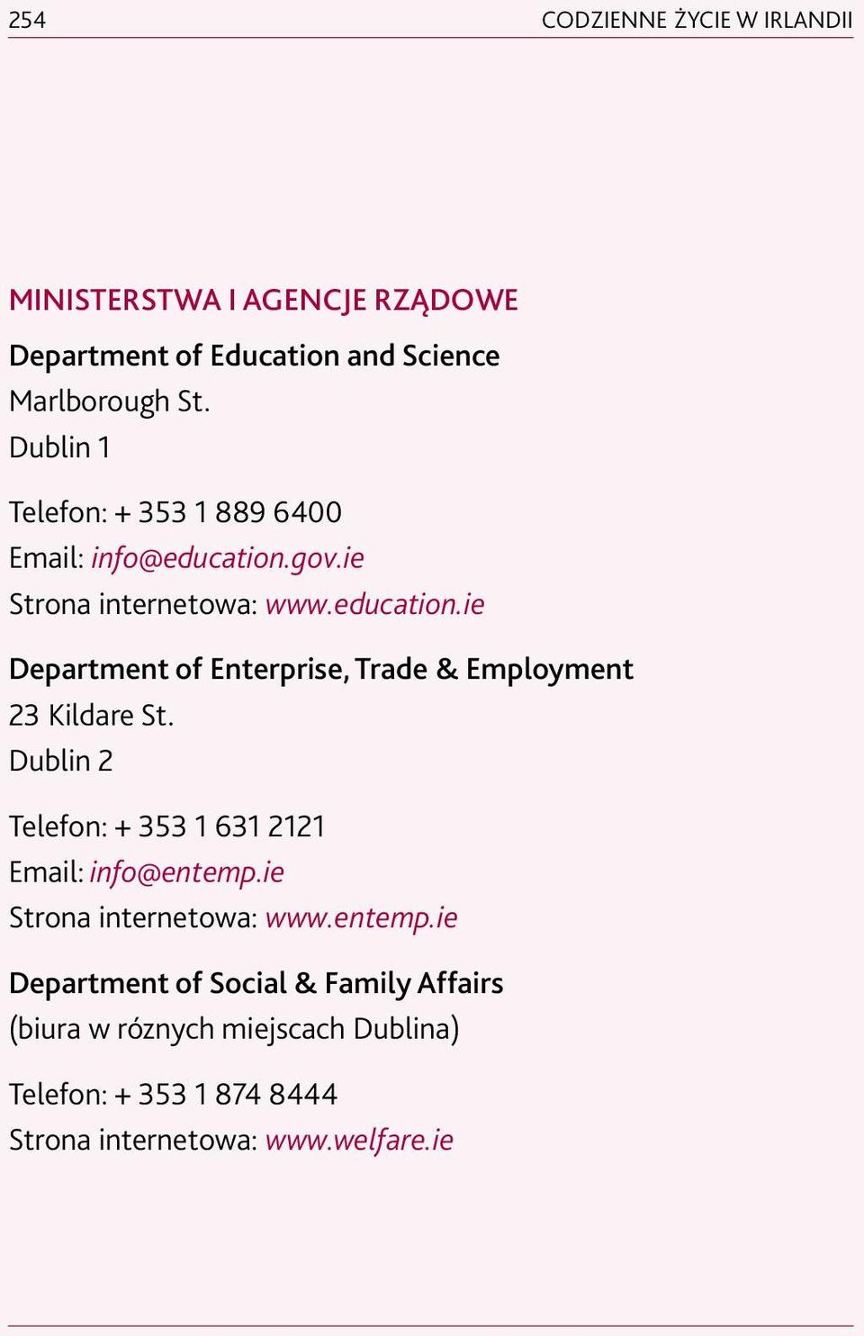 Dublin 2 Telefon: + 353 1 631 2121 Email: info@entemp.