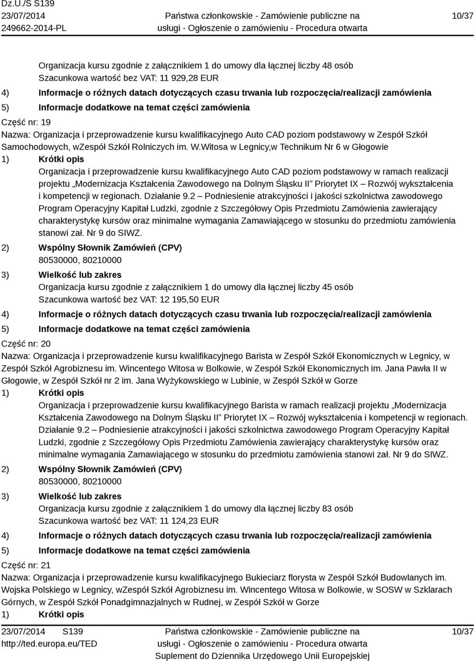 Witosa w Legnicy,w Technikum Nr 6 w Głogowie Organizacja i przeprowadzenie kursu kwalifikacyjnego Auto CAD poziom podstawowy w ramach realizacji projektu Modernizacja Kształcenia Zawodowego na Dolnym