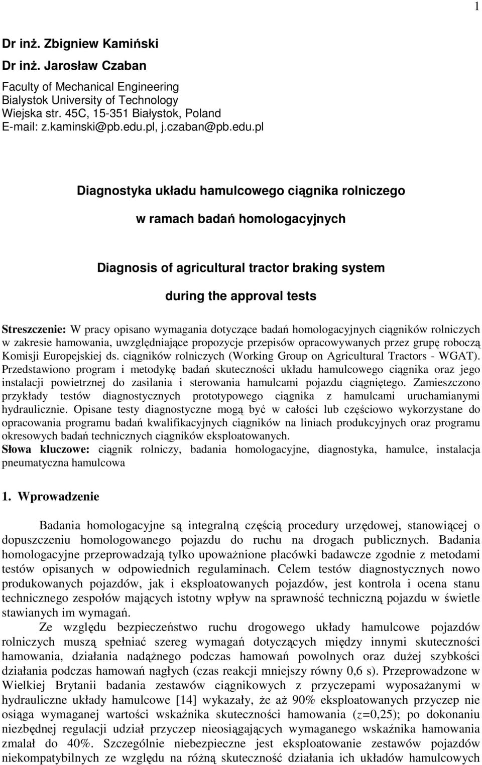 wymagania dotyczące badań homologacyjnych ciągników rolniczych w zakresie hamowania, uwzględniające propozycje przepisów opracowywanych przez grupę roboczą Komisji Europejskiej ds.