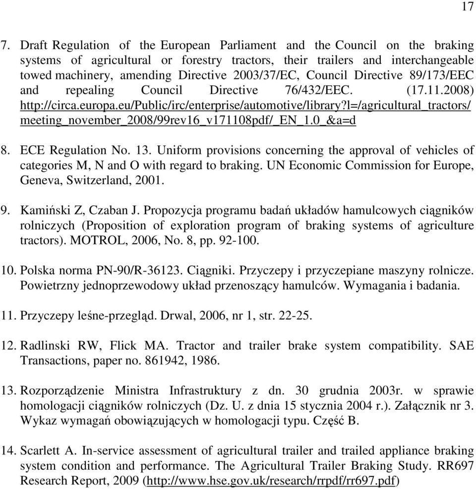 l=/agricultural_tractors/ meeting_november_008/99rev6_v708pdf/_en_.0_&a=d 8. ECE Regulation No. 3.