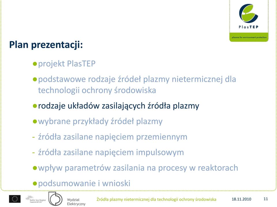 napięciem przemiennym - źródła zasilane napięciem impulsowym wpływ parametrów zasilania na procesy w