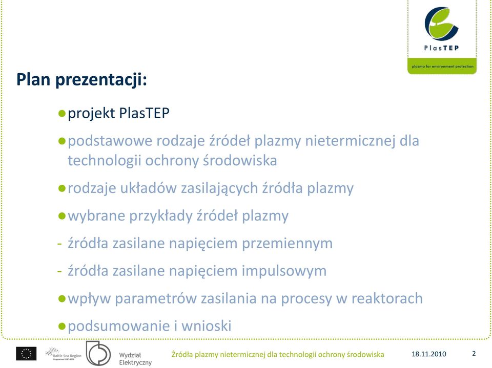 napięciem przemiennym - źródła zasilane napięciem impulsowym wpływ parametrów zasilania na procesy w