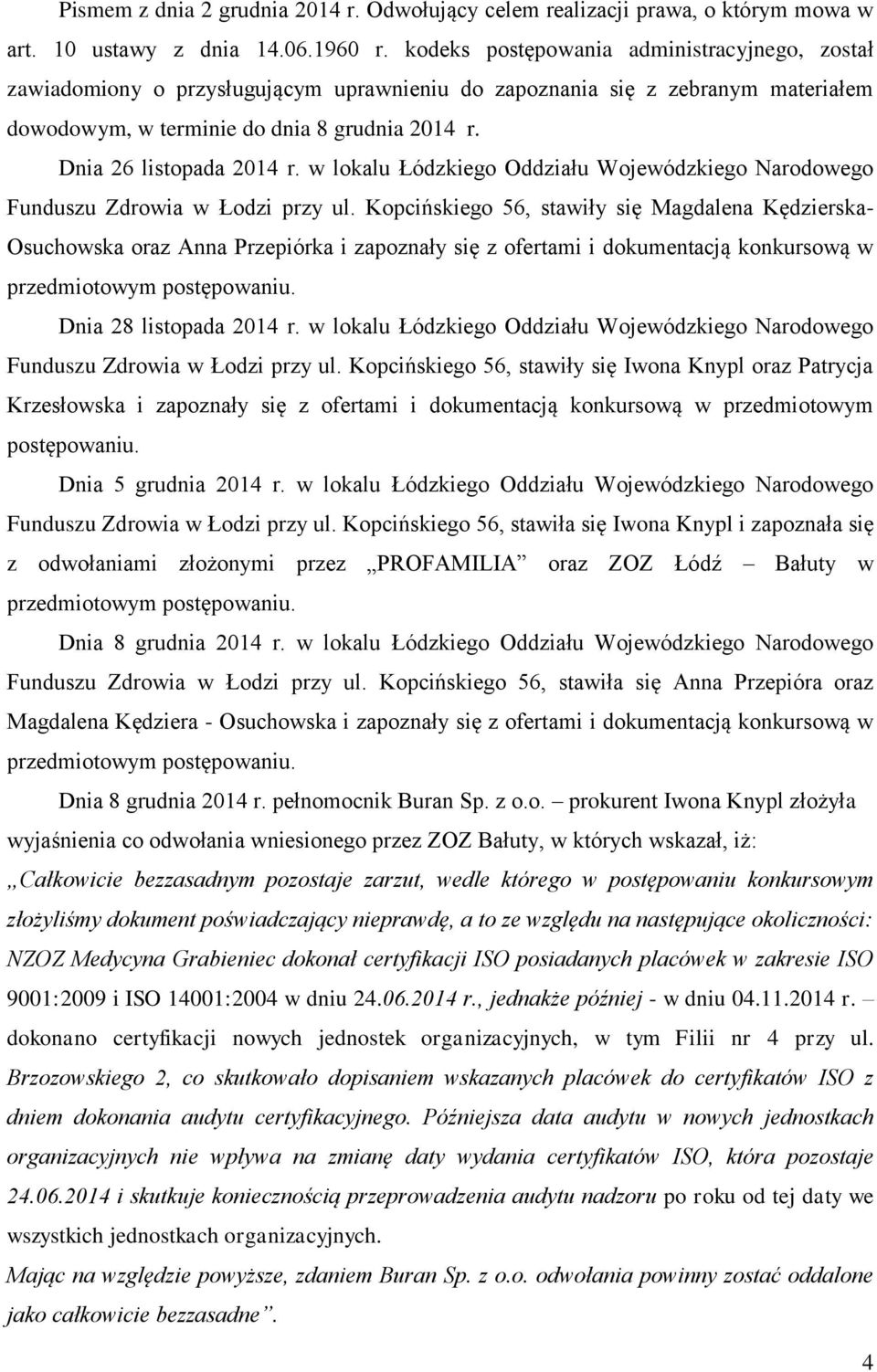 Dnia 26 listopada 2014 r. w lokalu Łódzkiego Oddziału Wojewódzkiego Narodowego Funduszu Zdrowia w Łodzi przy ul.