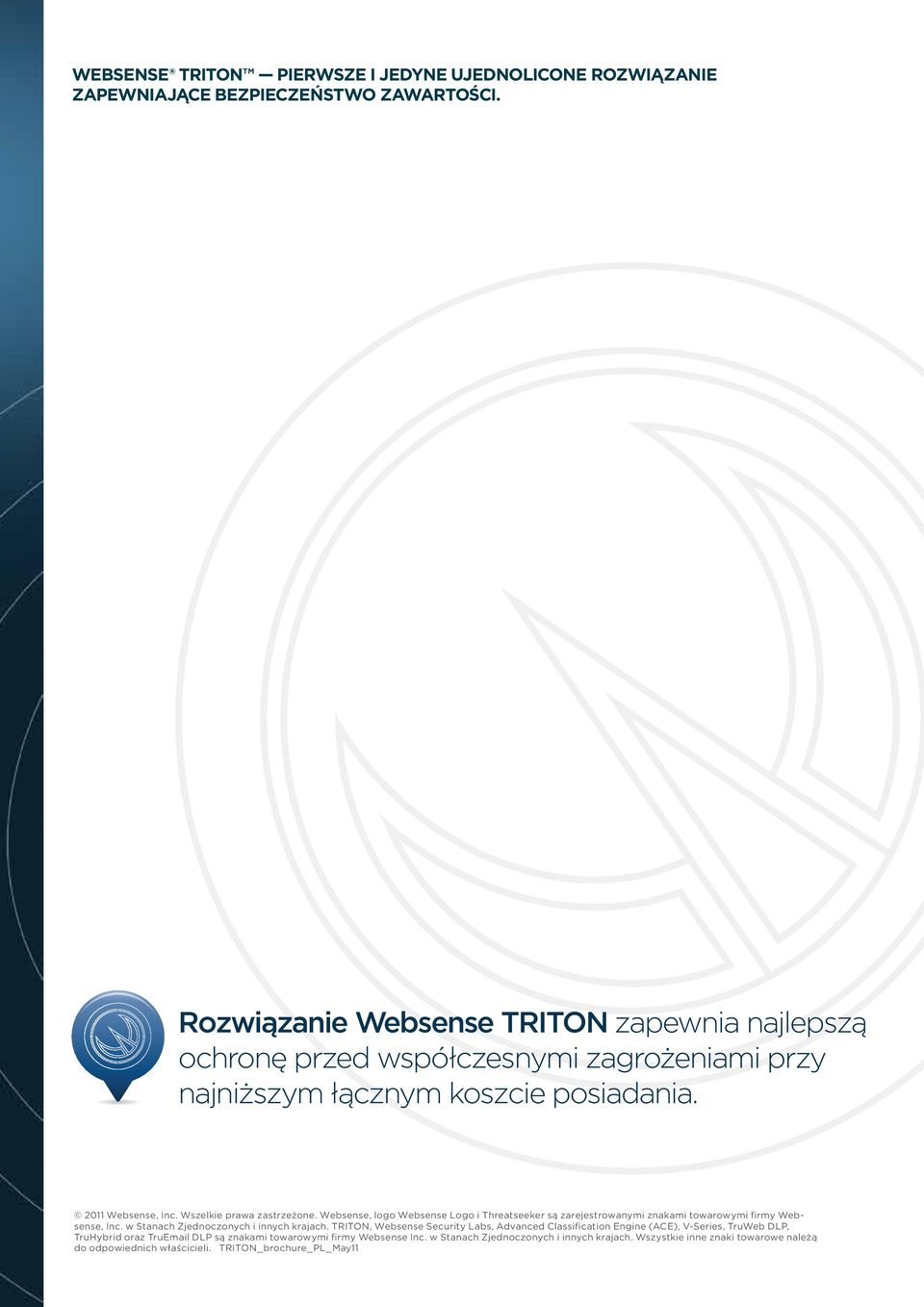 Websense, logo Websense Logo i Threatseeker są zarejestrowanymi znakami towarowymi firmy Websense, Inc. w Stanach Zjednoczonych i innych krajach.