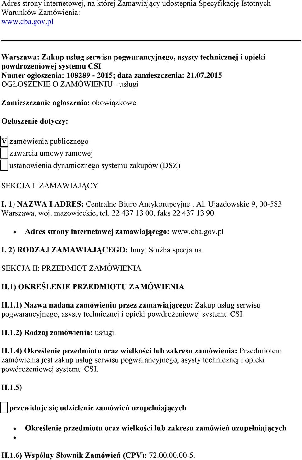 2015 OGŁOSZENIE O ZAMÓWIENIU - usługi Zamieszczanie ogłoszenia: obowiązkowe.