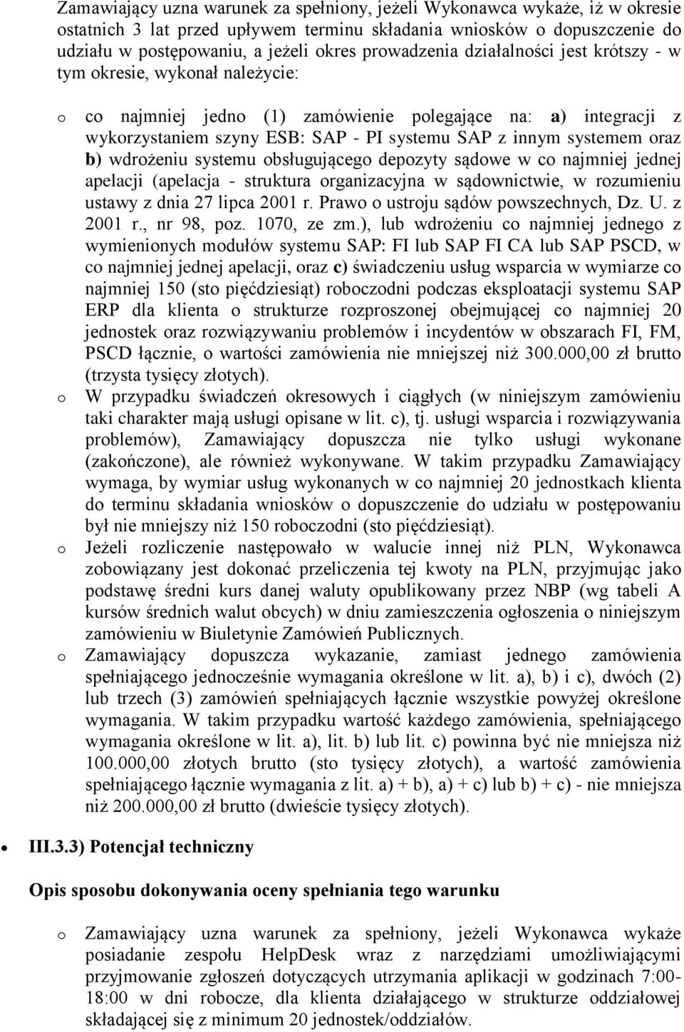 systemu bsługująceg depzyty sądwe w c najmniej jednej apelacji (apelacja - struktura rganizacyjna w sądwnictwie, w rzumieniu ustawy z dnia 27 lipca 2001 r. Praw ustrju sądów pwszechnych, Dz. U.