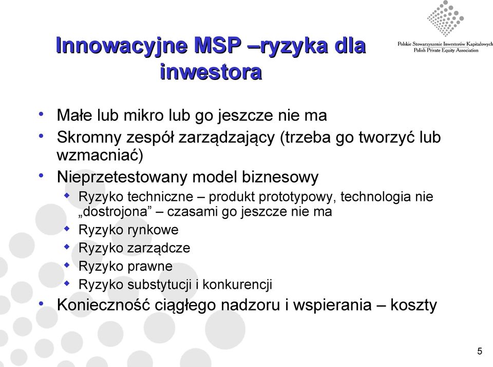 produkt prototypowy, technologia nie dostrojona czasami go jeszcze nie ma Ryzyko rynkowe Ryzyko