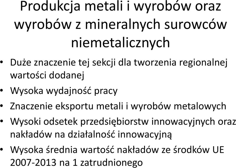 eksportu metali i wyrobów metalowych Wysoki odsetek przedsiębiorstw innowacyjnych oraz