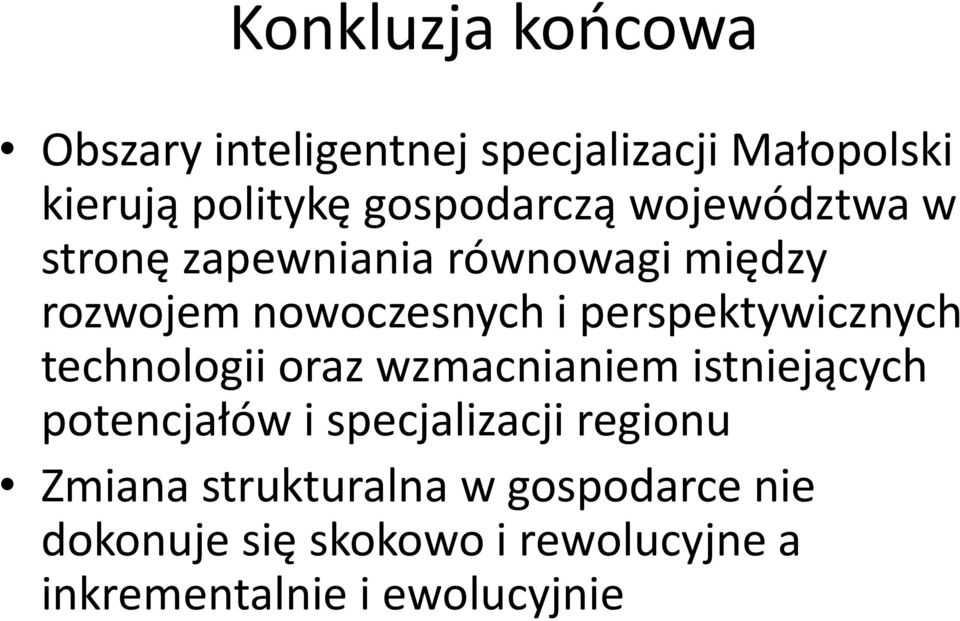 perspektywicznych technologii oraz wzmacnianiem istniejących potencjałów i specjalizacji