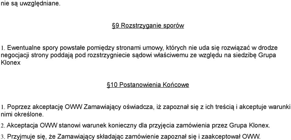 sadowi własciwemu ze wzgledu na siedzibe Grupa Klonex 10 Postanowienia Koncowe 1.