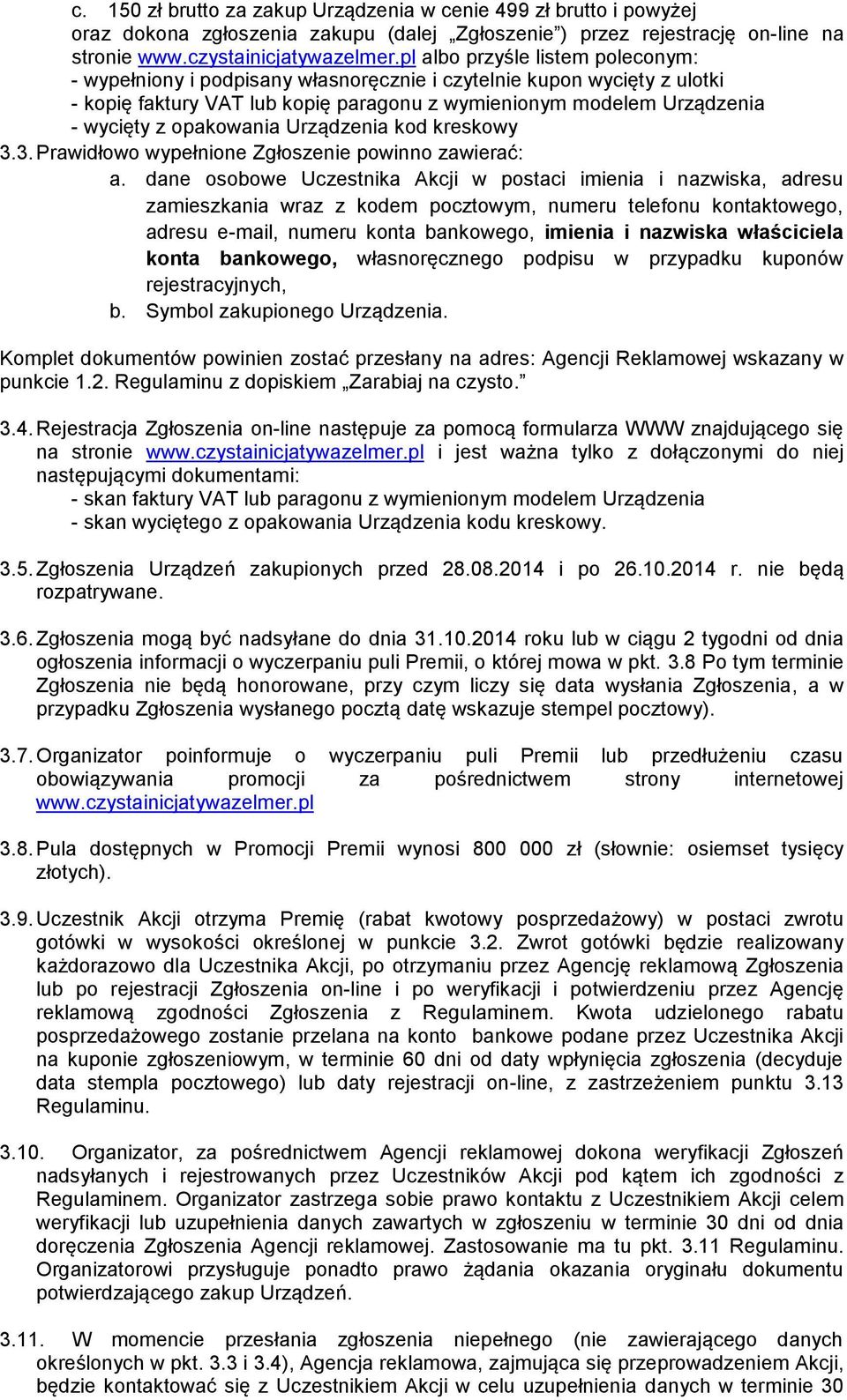 opakowania Urządzenia kod kreskowy 3.3. Prawidłowo wypełnione Zgłoszenie powinno zawierać: a.