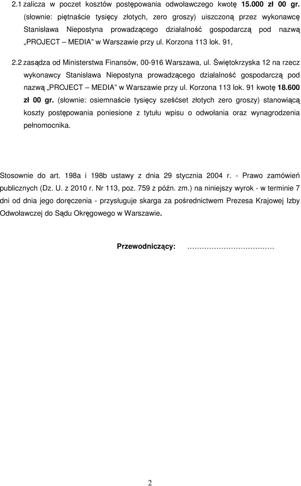 91, 2.2 zasądza od Ministerstwa Finansów, 00-916 Warszawa, ul.