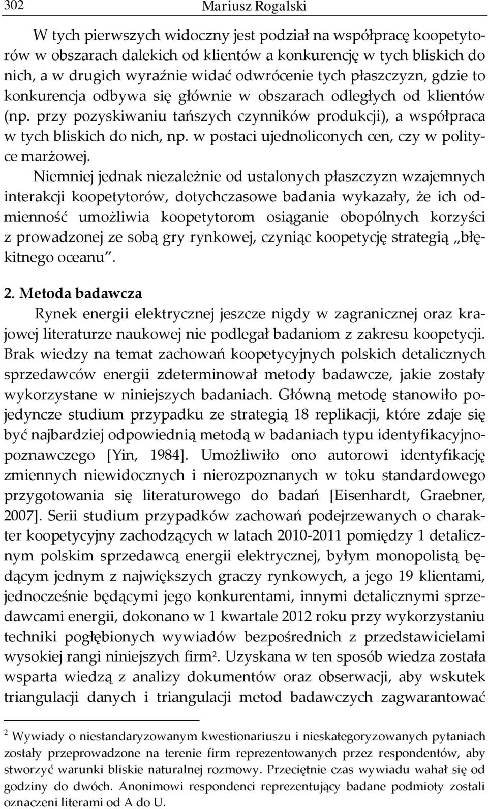 w postaci ujednoliconych cen, czy w polityce marżowej.