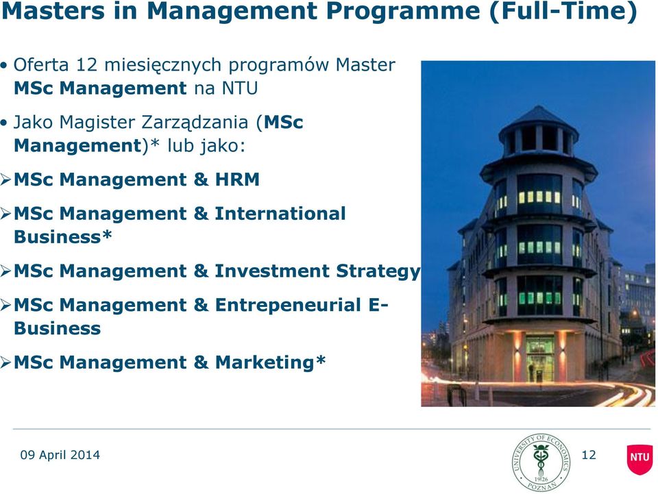 Management & HRM MSc Management & International Business* MSc Management & Investment