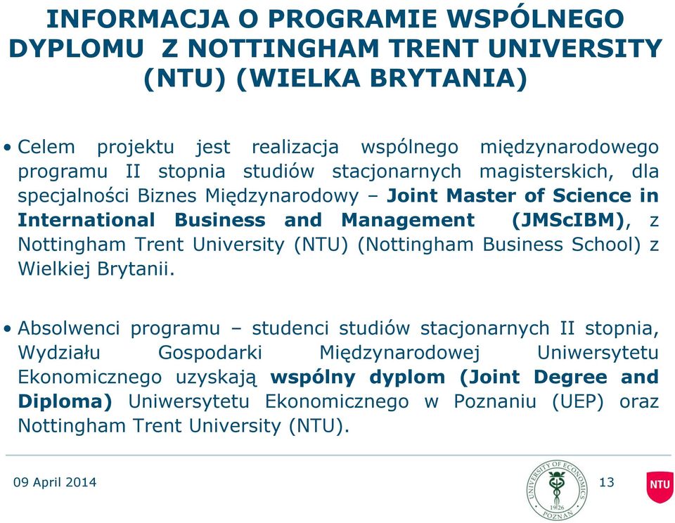 Nottingham Trent University (NTU) (Nottingham Business School) z Wielkiej Brytanii.