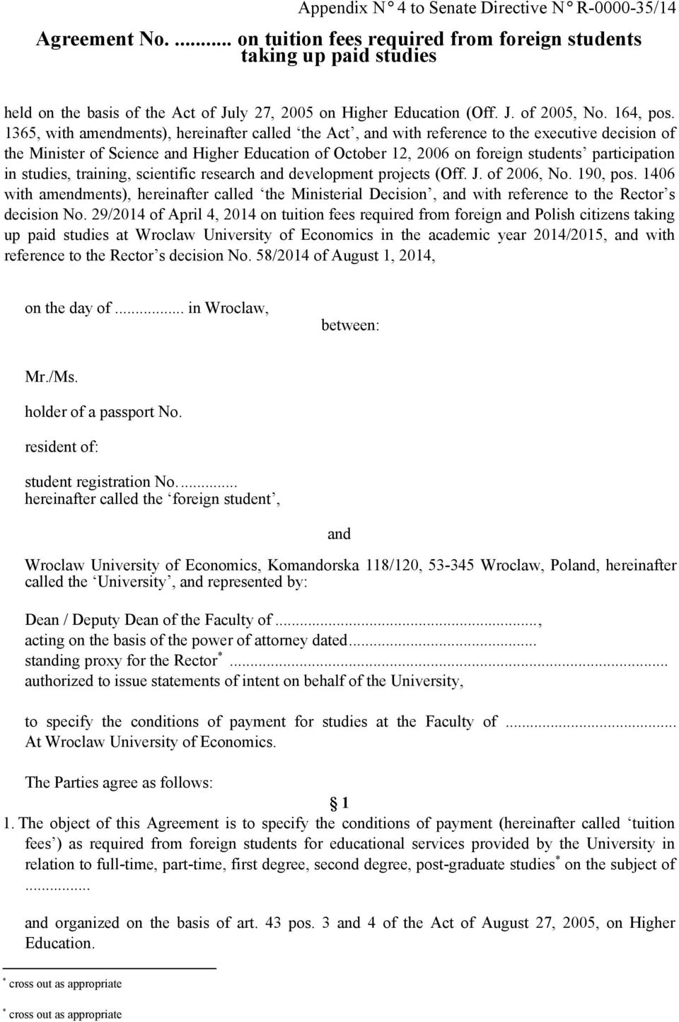 1365, with amendments), hereinafter called the Act, and with reference to the executive decision of the Minister of Science and Higher Education of October 12, 2006 on foreign students participation