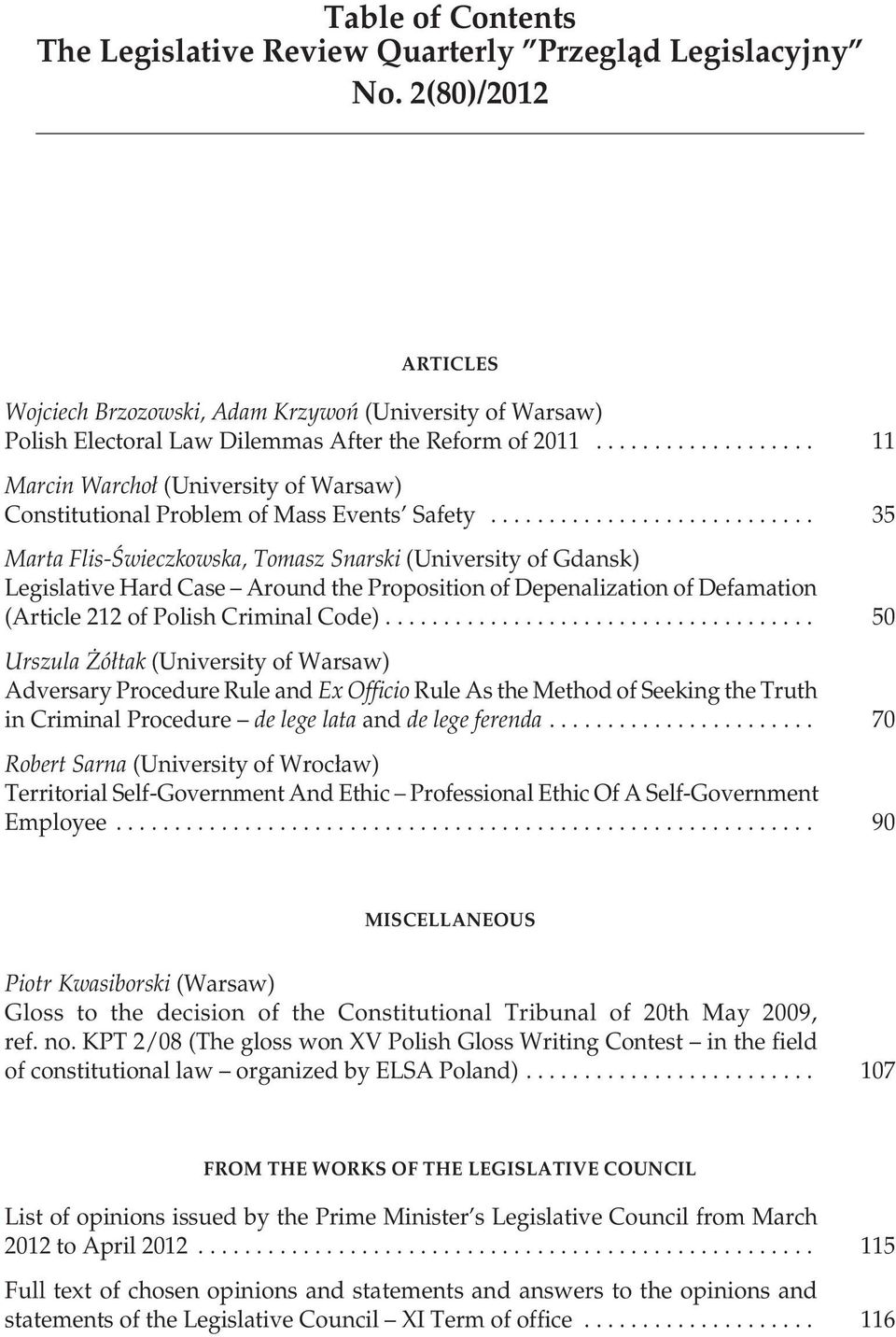 .................. 11 Marcin Warchoł (University of Warsaw) Constitutional Problem of Mass Events Safety.