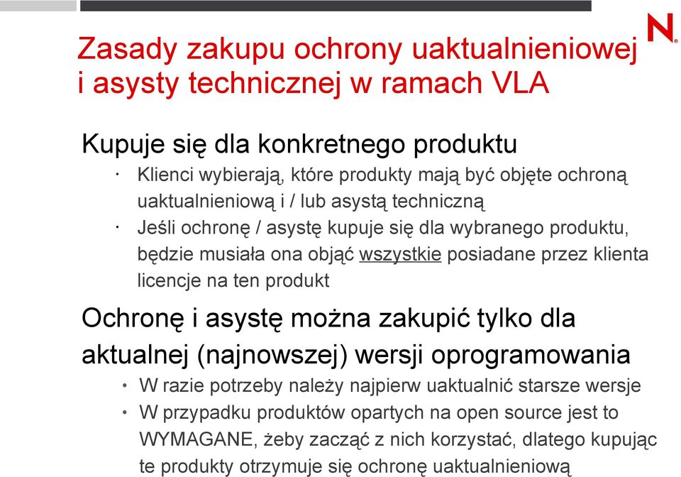 klienta licencje na ten produkt Ochronę i asystę można zakupić tylko dla aktualnej (najnowszej) wersji oprogramowania W razie potrzeby należy najpierw uaktualnić