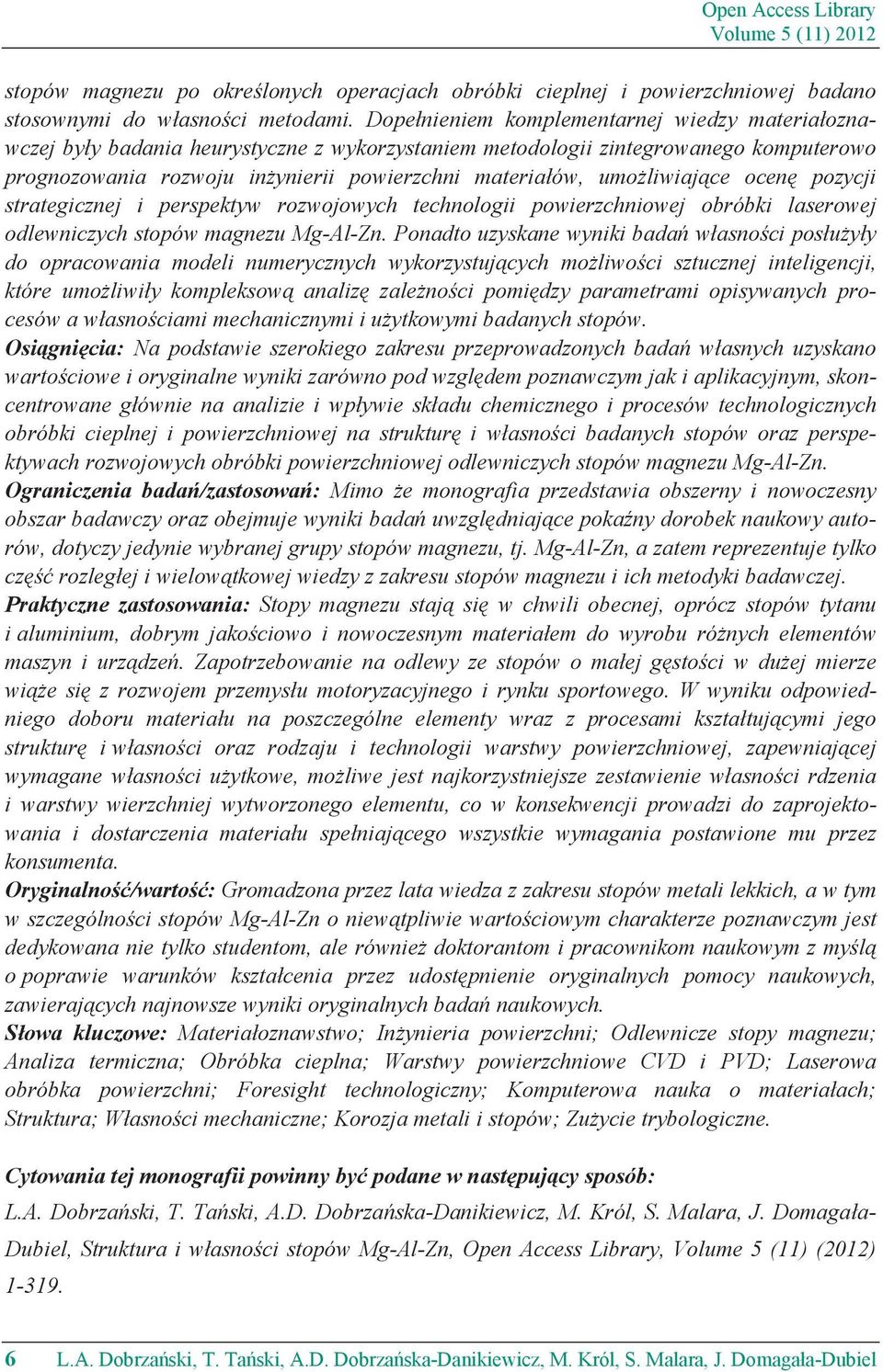 liwiaj ce ocen pozycji strategicznej i perspektyw rozwojowych technologii powierzchniowej obróbki laserowej odlewniczych stopów magnezu Mg-Al-Zn.