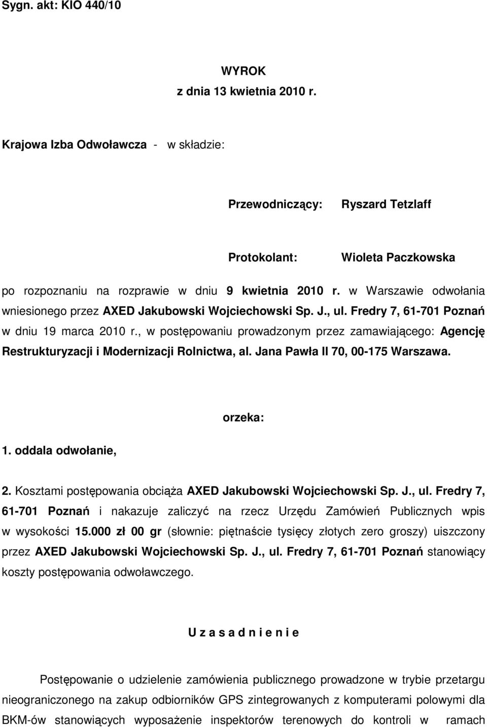 w Warszawie odwołania wniesionego przez AXED Jakubowski Wojciechowski Sp. J., ul. Fredry 7, 61-701 Poznań w dniu 19 marca 2010 r.