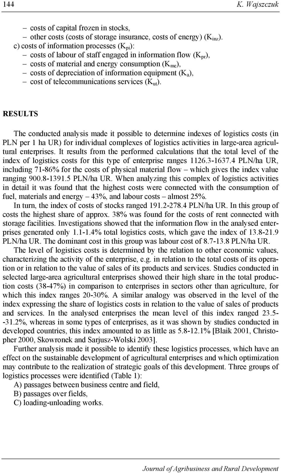 equipment (K a ), cost of telecommunications services (K ut ).