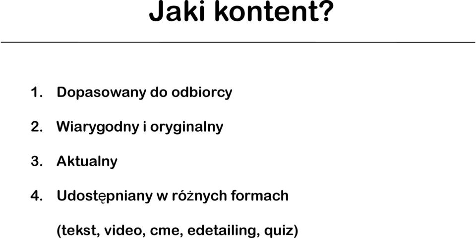 Wiarygodny i oryginalny 3. Aktualny 4.