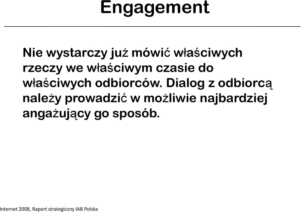 Dialog z odbiorcą należy prowadzić w możliwie