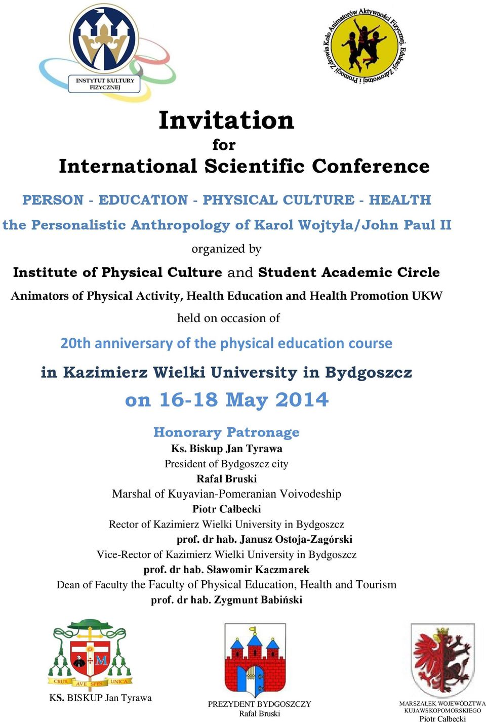 University in Bydgoszcz on 16-18 May 2014 Honorary Patronage Ks.