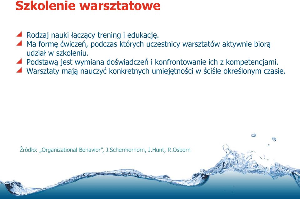 Podstawą jest wymiana doświadczeń i konfrontowanie ich z kompetencjami.
