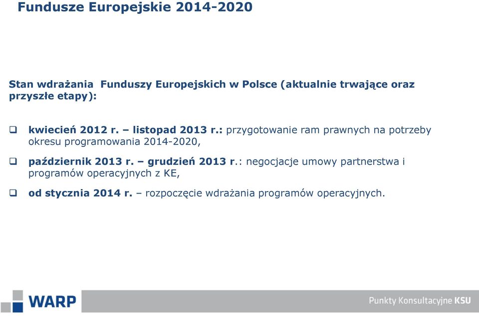 : przygotowanie ram prawnych na potrzeby okresu programowania 2014-2020, październik 2013 r.