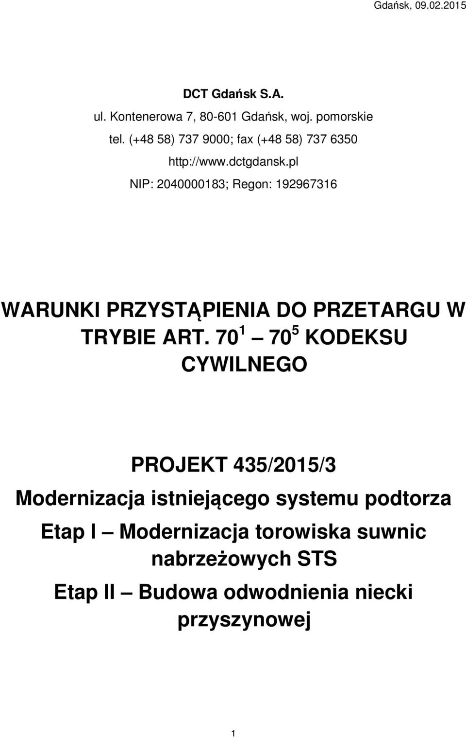 pl NIP: 2040000183; Regon: 192967316 WARUNKI PRZYSTĄPIENIA DO PRZETARGU W TRYBIE ART.