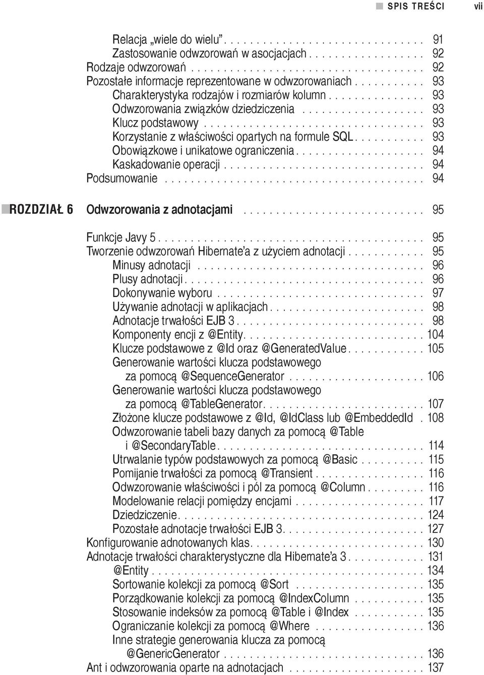 .................. 93 Klucz podstawowy.................................. 93 Korzystanie z właściwości opartych na formule SQL........... 93 Obowiązkowe i unikatowe ograniczenia.