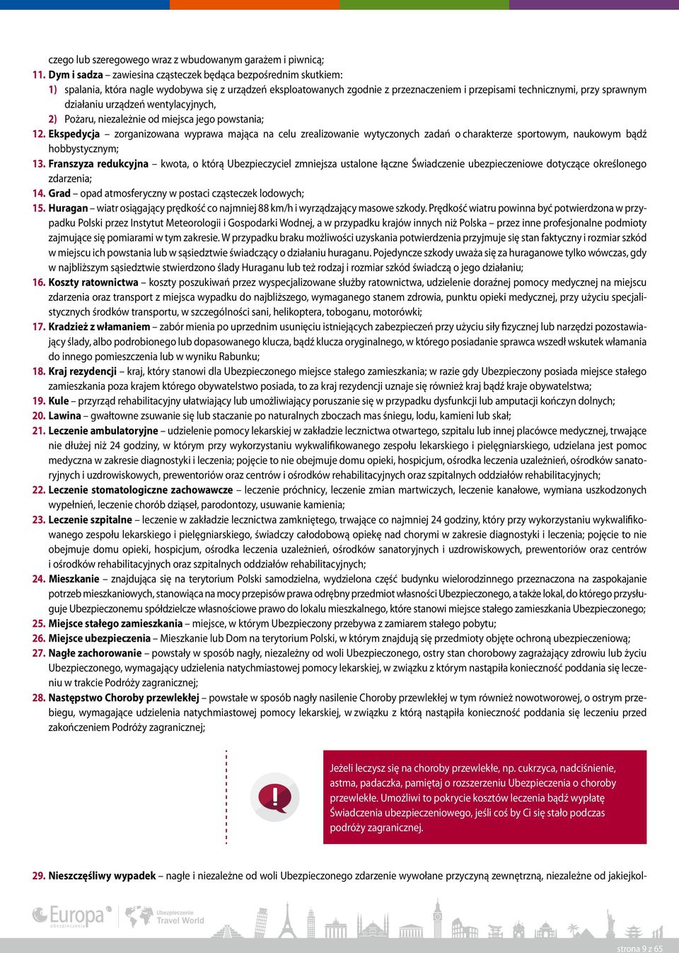 działaniu urządzeń wentylacyjnych, 2) Pożaru, niezależnie od miejsca jego powstania; 12.
