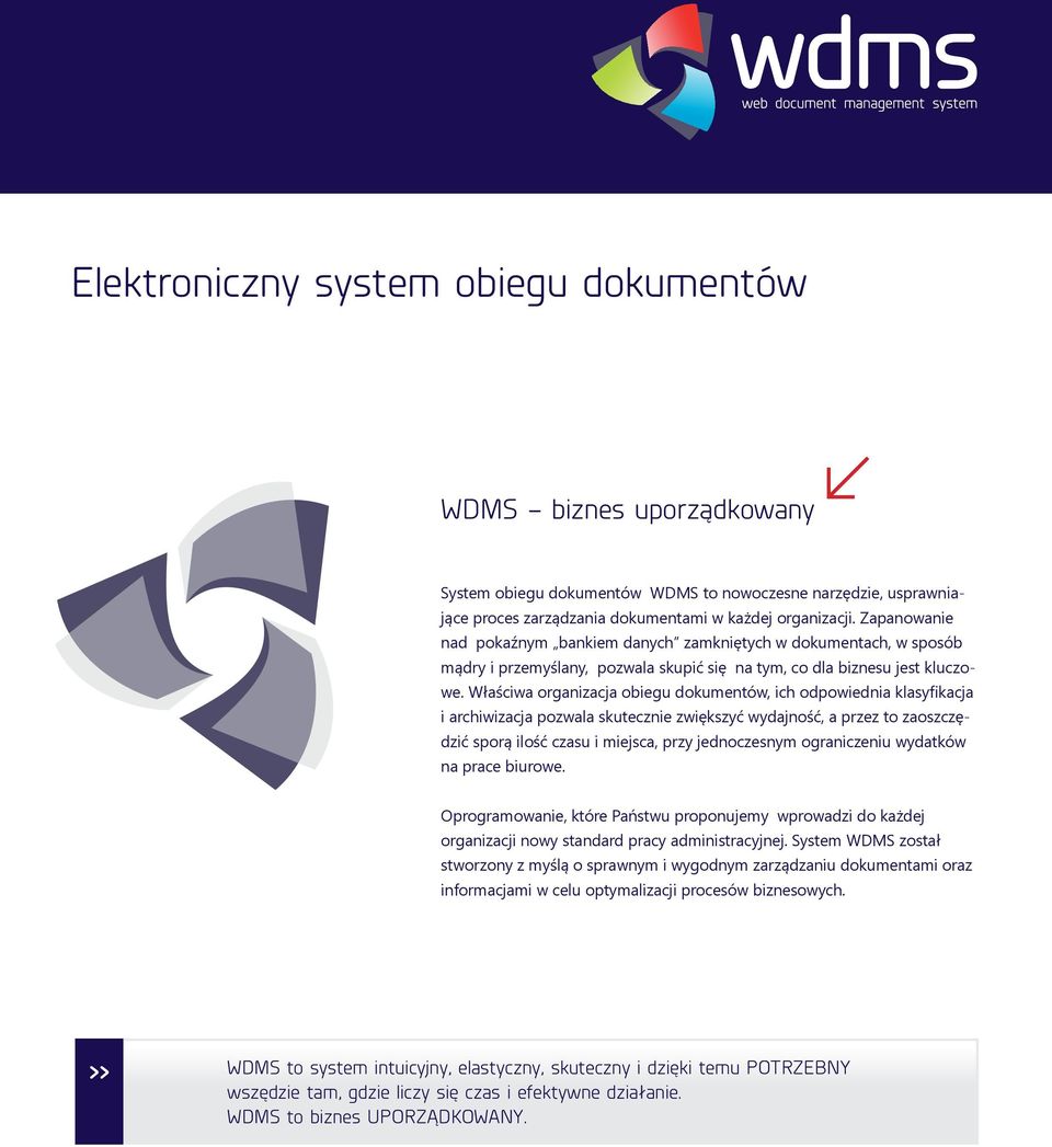 Właściwa organizacja obiegu dokumentów, ich odpowiednia klasyfikacja i archiwizacja pozwala skutecznie zwiększyć wydajność, a przez to zaoszczędzić sporą ilość czasu i miejsca, przy jednoczesnym